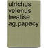 Ulrichus velenus treatise ag.papacy