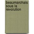 Beaumarchais sous la revolution