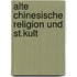 Alte chinesische religion und st.kult