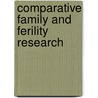 Comparative family and ferility research by Unknown