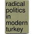 Radical politics in modern turkey
