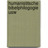 Humanistitsche bibelphilogogie usw door Holeczek