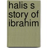 Halis s story of ibrahim by Unknown