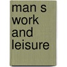 Man s work and leisure door Terry Anderson