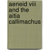 Aeneid viii and the aitia callimachus door Margaret George
