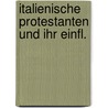 Italienische protestanten und ihr einfl. by Hein