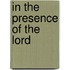 In the presence of the lord