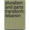 Pluralism and party transform. lebanon door Entelis