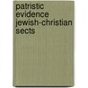 Patristic evidence jewish-christian sects door Klyn