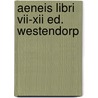 Aeneis libri vii-xii ed. westendorp by Vergilius