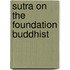 Sutra on the foundation buddhist