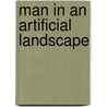 Man in an artificial landscape by Pavlovskis