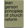 Jean gerson principles of church reform by Pascoe