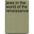 Jews in the world of the renaissance