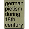German pietism during 18th century by Stoeffler