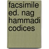 Facsimile ed. nag hammadi codices door John Elder Robison