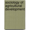 Sociology of agricultural development door Wilbur Smith