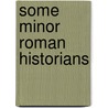 Some minor roman historians door Boer