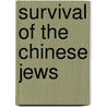 Survival of the chinese jews by Leslie