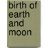 Birth of earth and moon