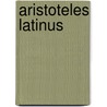 Aristoteles latinus by Aristotle Aristotle