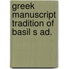 Greek manuscript tradition of basil s ad. by Sophie Hayes
