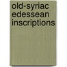 Old-syriac edessean inscriptions door Dryvers