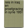 Reis in iraq en proefgraving in syrie 1951 by Meer