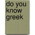 Do you know greek