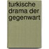 Turkische drama der gegenwart