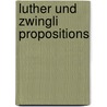 Luther und zwingli propositions door Nicholas Meyer