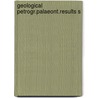 Geological petrogr.palaeont.results s by Unknown