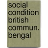 Social condition british commun. bengal door Amitav Ghosh