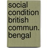 Social condition british commun. bengal door Amitav Ghosh