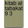 Kitab al tabakat 9 3 door Ibn Sa D