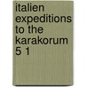 Italien expeditions to the karakorum 5 1 by Unknown