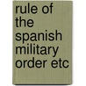 Rule of the spanish military order etc by Blanco