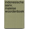 Indonesische aanv. maleise woordenboek by Boer