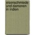 Eisenschmiede und damonen in indien