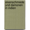 Eisenschmiede und damonen in indien door Ruben