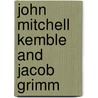 John mitchell kemble and jacob grimm door Onbekend