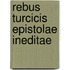 Rebus turcicis epistolae ineditae