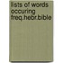 Lists of words occuring freq.hebr.bible