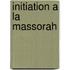 Initiation a la massorah