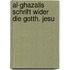 Al-ghazalis schrift wider die gotth. jesu