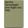 Darche hannesigah sive leges ecc. hebr. by Wynkoop