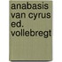 Anabasis van cyrus ed. vollebregt
