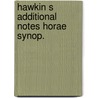 Hawkin s additional notes horae synop. door Neirynck