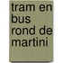 Tram en bus rond de martini