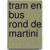 Tram en bus rond de martini door Robert Mulder